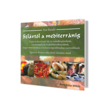 Szlávtól a mediterránig - Vegán szakácskönyv